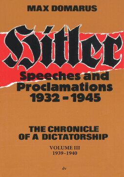 Hitler – Speeches and Proclamations 1932–1945 Hitler – Speeches and Proclamations 1932–1945