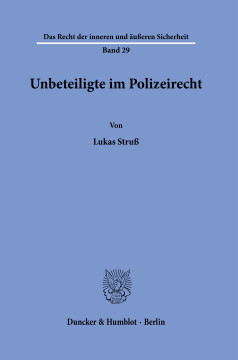 Unbeteiligte im Polizeirecht Unbeteiligte im Polizeirecht