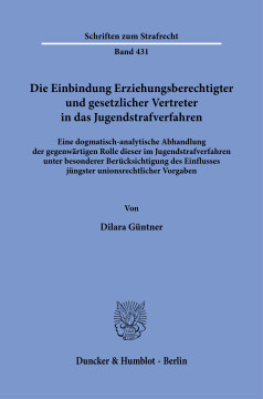 Die Einbindung Erziehungsberechtigter und gesetzlicher Vertreter in das Jugendstrafverfahren Die Einbindung Erziehungsberechtigter und gesetzlicher Vertreter in das Jugendstrafverfahren