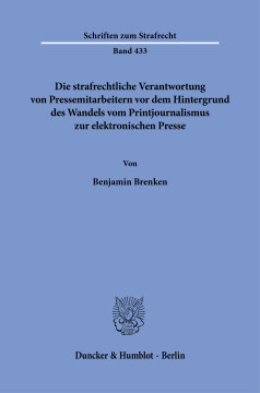 Die strafrechtliche Verantwortung von Pressemitarbeitern vor dem Hintergrund des Wandels vom Printjournalismus zur elektronischen Presse Die strafrechtliche Verantwortung von Pressemitarbeitern vor dem Hintergrund des Wandels vom Printjournalismus zur elektronischen Presse