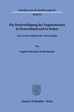 Die Strafverfolgung des Negationismus in Deutschland und in Italien Die Strafverfolgung des Negationismus in Deutschland und in Italien