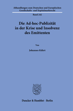 Die Ad-hoc-Publizität in der Krise und Insolvenz des Emittenten Die Ad-hoc-Publizität in der Krise und Insolvenz des Emittenten
