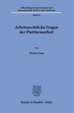 Arbeitsrechtliche Fragen der Plattformarbeit Arbeitsrechtliche Fragen der Plattformarbeit