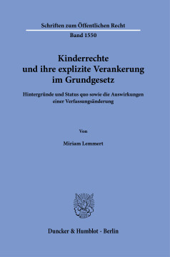 Kinderrechte und ihre explizite Verankerung im Grundgesetz Kinderrechte und ihre explizite Verankerung im Grundgesetz