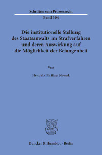 Die institutionelle Stellung des Staatsanwalts im Strafverfahren und deren Auswirkung auf die Möglichkeit der Befangenheit