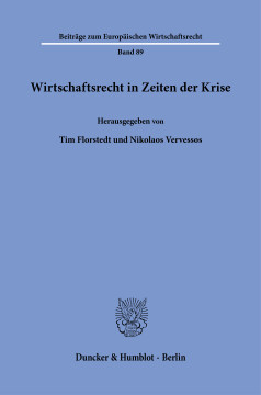 Wirtschaftsrecht in Zeiten der Krise Wirtschaftsrecht in Zeiten der Krise
