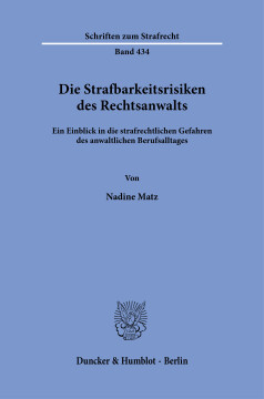 Die Strafbarkeitsrisiken des Rechtsanwalts Die Strafbarkeitsrisiken des Rechtsanwalts