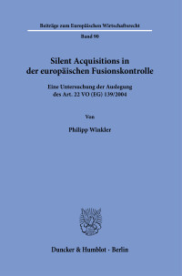 Silent Acquisitions in der europäischen Fusionskontrolle