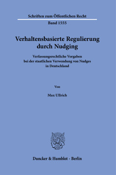 Verhaltensbasierte Regulierung durch Nudging Verhaltensbasierte Regulierung durch Nudging