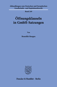 Öffnungsklauseln in GmbH-Satzungen Öffnungsklauseln in GmbH-Satzungen