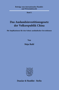 Das Auslandsinvestitionsgesetz der Volksrepublik China Das Auslandsinvestitionsgesetz der Volksrepublik China