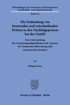 Die Einbindung von beratenden und entscheidenden Dritten in den Nachfolgeprozess bei der GmbH Die Einbindung von beratenden und entscheidenden Dritten in den Nachfolgeprozess bei der GmbH