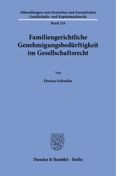 Familiengerichtliche Genehmigungsbedürftigkeit im Gesellschaftsrecht Familiengerichtliche Genehmigungsbedürftigkeit im Gesellschaftsrecht