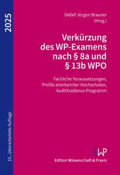 Verkürzung des WP-Examens nach § 8a und § 13b WPO 2025 Verkürzung des WP-Examens nach § 8a und § 13b WPO 2025