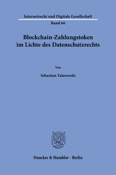 Blockchain-Zahlungstoken im Lichte des Datenschutzrechts Blockchain-Zahlungstoken im Lichte des Datenschutzrechts