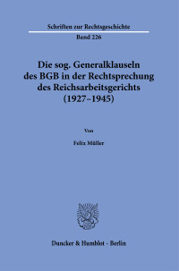 Die sog. Generalklauseln des BGB in der Rechtsprechung des Reichsarbeitsgerichts (1927–1945)