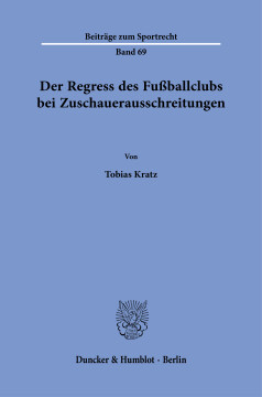 Der Regress des Fußballclubs bei Zuschauerausschreitungen Der Regress des Fußballclubs bei Zuschauerausschreitungen