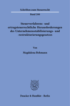 Steuerverfahrens- und ertragsteuerrechtliche Herausforderungen des Unternehmensstabilisierungs- und -restrukturierungsgesetzes Steuerverfahrens- und ertragsteuerrechtliche Herausforderungen des Unternehmensstabilisierungs- und -restrukturierungsgesetzes