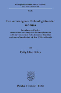 Der »erzwungene« Technologietransfer in China