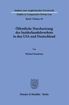 Öffentliche Durchsetzung des Insiderhandelsverbots in den USA und Deutschland Öffentliche Durchsetzung des Insiderhandelsverbots in den USA und Deutschland