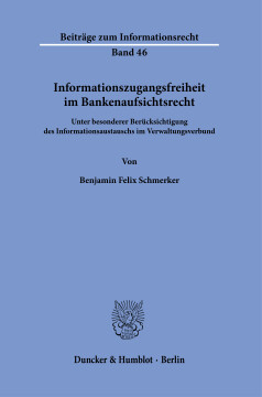 Informationszugangsfreiheit im Bankenaufsichtsrecht Informationszugangsfreiheit im Bankenaufsichtsrecht