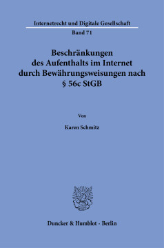 Beschränkungen des Aufenthalts im Internet durch Bewährungsweisungen nach § 56c StGB Beschränkungen des Aufenthalts im Internet durch Bewährungsweisungen nach § 56c StGB