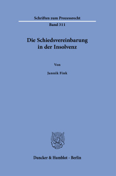 Die Schiedsvereinbarung in der Insolvenz Die Schiedsvereinbarung in der Insolvenz