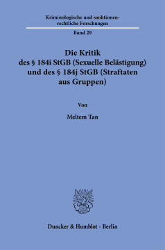 Die Kritik des § 184i StGB (Sexuelle Belästigung) und des § 184j StGB (Straftaten aus Gruppen) Die Kritik des § 184i StGB (Sexuelle Belästigung) und des § 184j StGB (Straftaten aus Gruppen)