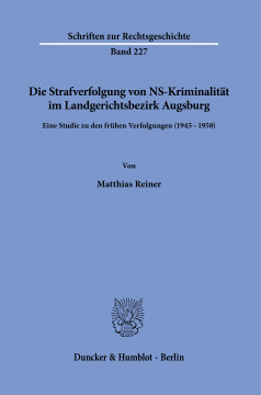 Die Strafverfolgung von NS-Kriminalität im Landgerichtsbezirk Augsburg Die Strafverfolgung von NS-Kriminalität im Landgerichtsbezirk Augsburg