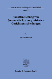Veröffentlichung von (automatisch) anonymisierten Gerichtsentscheidungen