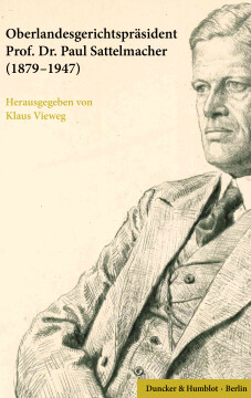 Oberlandesgerichtspräsident Prof. Dr. Paul Sattelmacher (1879–1947) Oberlandesgerichtspräsident Prof. Dr. Paul Sattelmacher (1879–1947)