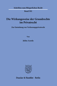Die Wirkungsweise der Grundrechte im Privatrecht