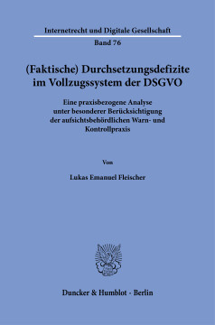 (Faktische) Durchsetzungsdefizite im Vollzugssystem der DSGVO (Faktische) Durchsetzungsdefizite im Vollzugssystem der DSGVO