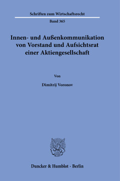 Innen- und Außenkommunikation von Vorstand und Aufsichtsrat einer Aktiengesellschaft Innen- und Außenkommunikation von Vorstand und Aufsichtsrat einer Aktiengesellschaft