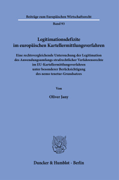 Legitimationsdefizite im europäischen Kartellermittlungsverfahren Legitimationsdefizite im europäischen Kartellermittlungsverfahren