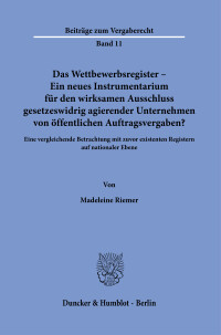 Das Wettbewerbsregister – Ein neues Instrumentarium für den wirksamen Ausschluss gesetzeswidrig agierender Unternehmen von öffentlichen Auftragsvergaben?
