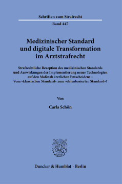 Medizinischer Standard und digitale Transformation im Arztstrafrecht Medizinischer Standard und digitale Transformation im Arztstrafrecht