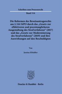Die Reformen des Beweisantragsrechts aus § 244 StPO durch das »Gesetz zur effektiveren und praxistauglicheren Ausgestaltung des Strafverfahrens« (2017) und das »Gesetz zur Modernisierung des Strafverfahrens« (2019)