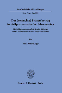 Der (versuchte) Prozessbetrug in zivilprozessualen Verfahrensarten Der (versuchte) Prozessbetrug in zivilprozessualen Verfahrensarten