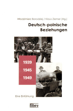 Deutsch-polnische Beziehungen 1939 – 1945 – 1949 Deutsch-polnische Beziehungen 1939 – 1945 – 1949