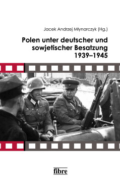 Polen unter deutscher und sowjetischer Besatzung 1939–1945 Polen unter deutscher und sowjetischer Besatzung 1939–1945
