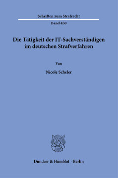 Die Tätigkeit der IT-Sachverständigen im deutschen Strafverfahren Die Tätigkeit der IT-Sachverständigen im deutschen Strafverfahren