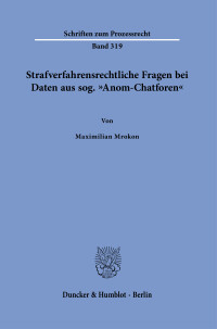Strafverfahrensrechtliche Fragen bei Daten aus sog. »Anom-Chatforen«