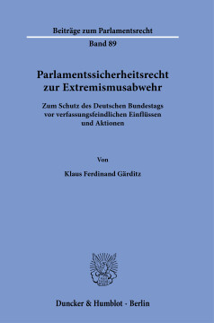 Parlamentssicherheitsrecht zur Extremismusabwehr Parlamentssicherheitsrecht zur Extremismusabwehr