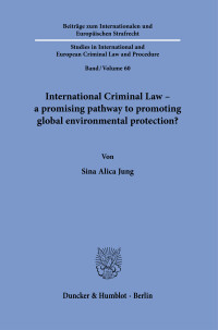International Criminal Law – a promising pathway to promoting global environmental protection?