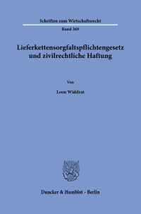 Lieferkettensorgfaltspflichtengesetz und zivilrechtliche Haftung
