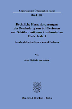 Rechtliche Herausforderungen der Beschulung von Schülerinnen und Schülern mit emotional-sozialem Förderbedarf Rechtliche Herausforderungen der Beschulung von Schülerinnen und Schülern mit emotional-sozialem Förderbedarf