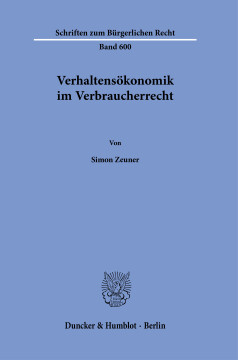 Verhaltensökonomik im Verbraucherrecht Verhaltensökonomik im Verbraucherrecht