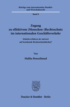 Zugang zu effektivem (Menschen-)Rechtsschutz im internationalen Geschäftsverkehr Zugang zu effektivem (Menschen-)Rechtsschutz im internationalen Geschäftsverkehr