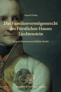 Das Familienvermögensrecht des Fürstlichen Hauses Liechtenstein